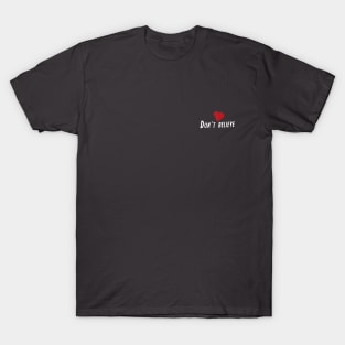 Don't Believe T-Shirt